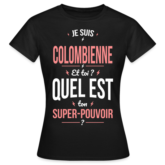 T-shirt Femme - Je suis Colombienne  - Super-pouvoir - noir