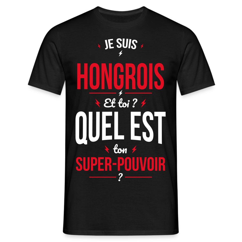 T-shirt Homme - Je suis Hongrois - Super-pouvoir - noir