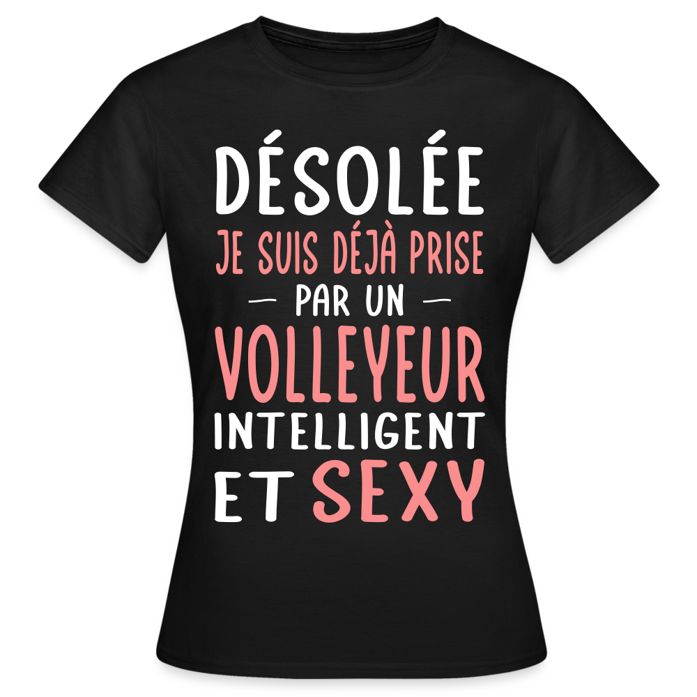 T-shirt Femme - Je suis prise par un volleyeur intelligent et sexy - noir