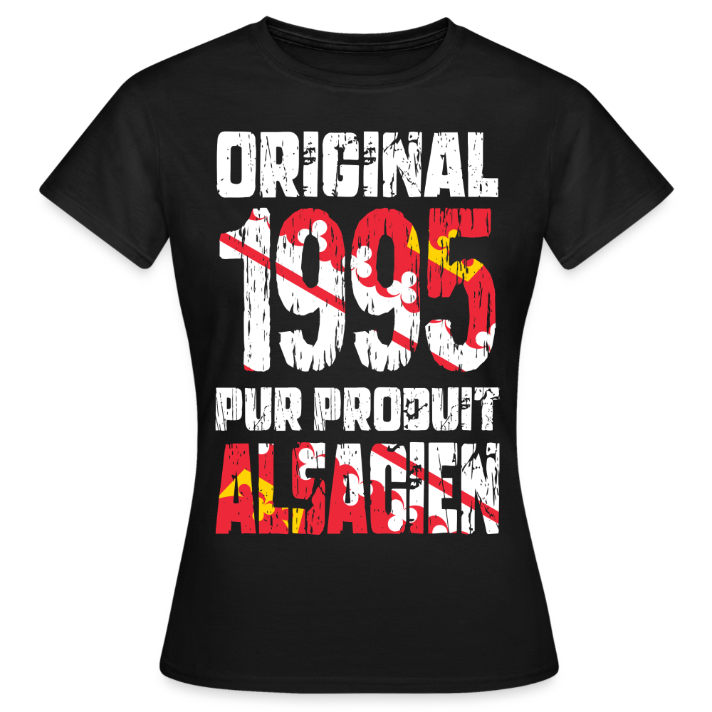 T-shirt Femme - Anniversaire 30 Ans - Original 1995 - Pur produit Alsacien - noir