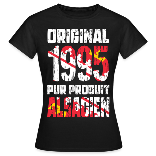 T-shirt Femme - Anniversaire 30 Ans - Original 1995 - Pur produit Alsacien - noir