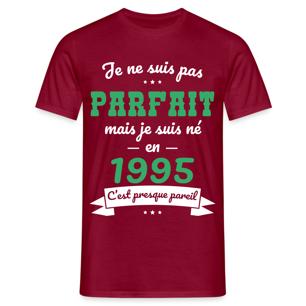 T-shirt Homme - Anniversaire 30 Ans - Pas parfait mais né en 1995 - rouge brique