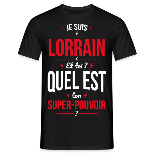 T-shirt Homme - Je suis Lorrain - Super-pouvoir - noir