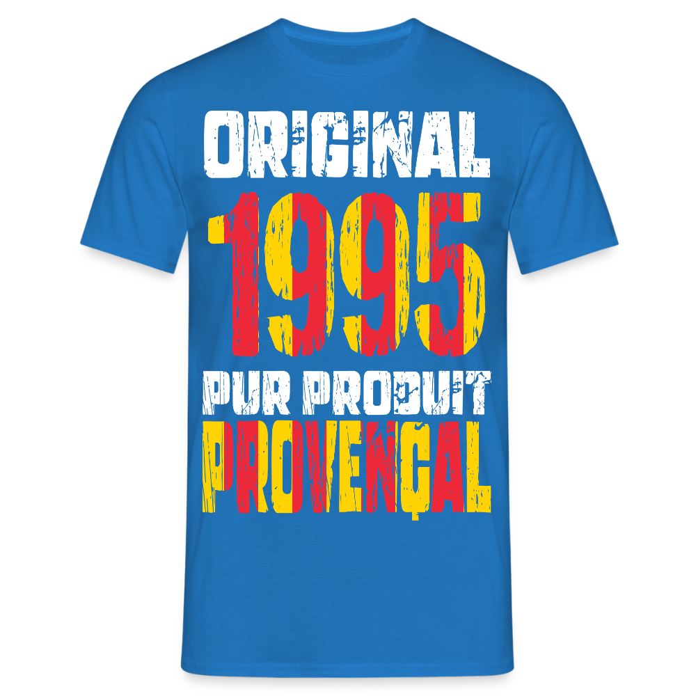 T-shirt Homme - Anniversaire 30 Ans - Original 1995 - Pur produit Provençal - bleu royal