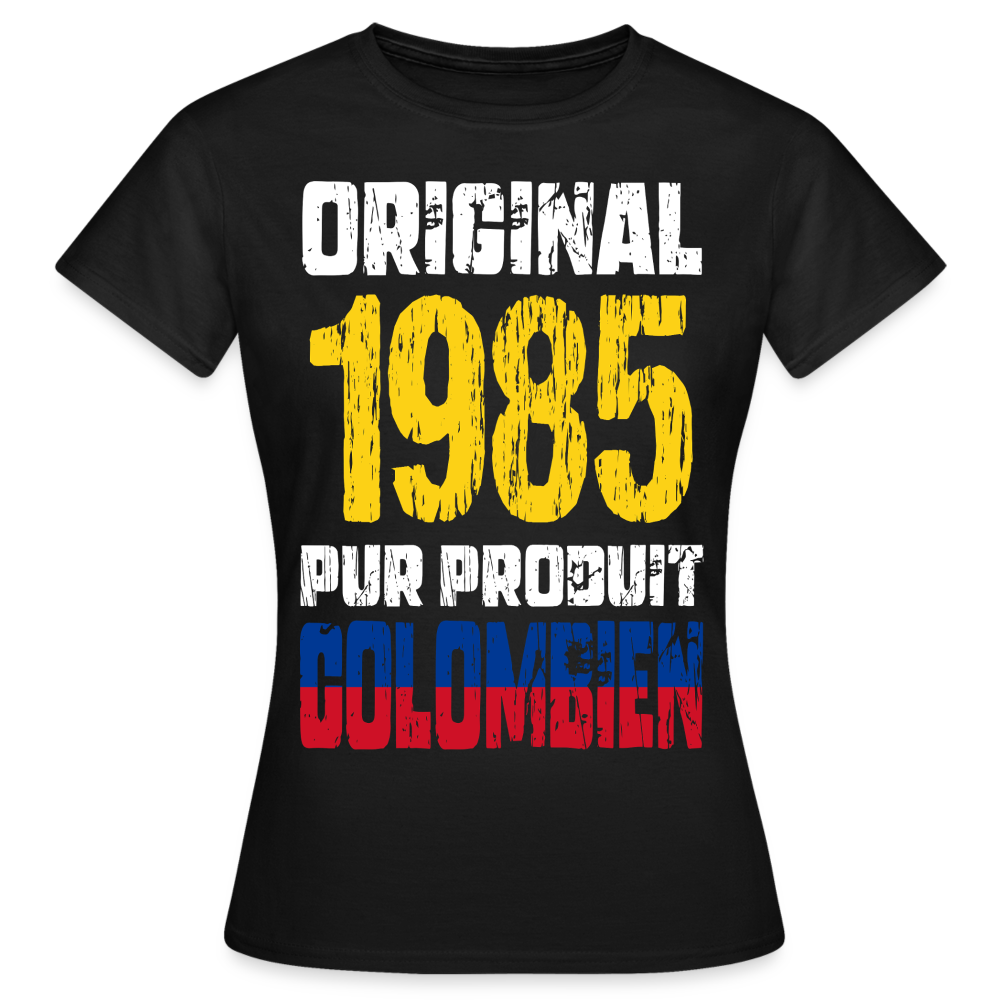 T-shirt Femme - Anniversaire 40 Ans - Original 1985 - Pur produit Colombien - noir