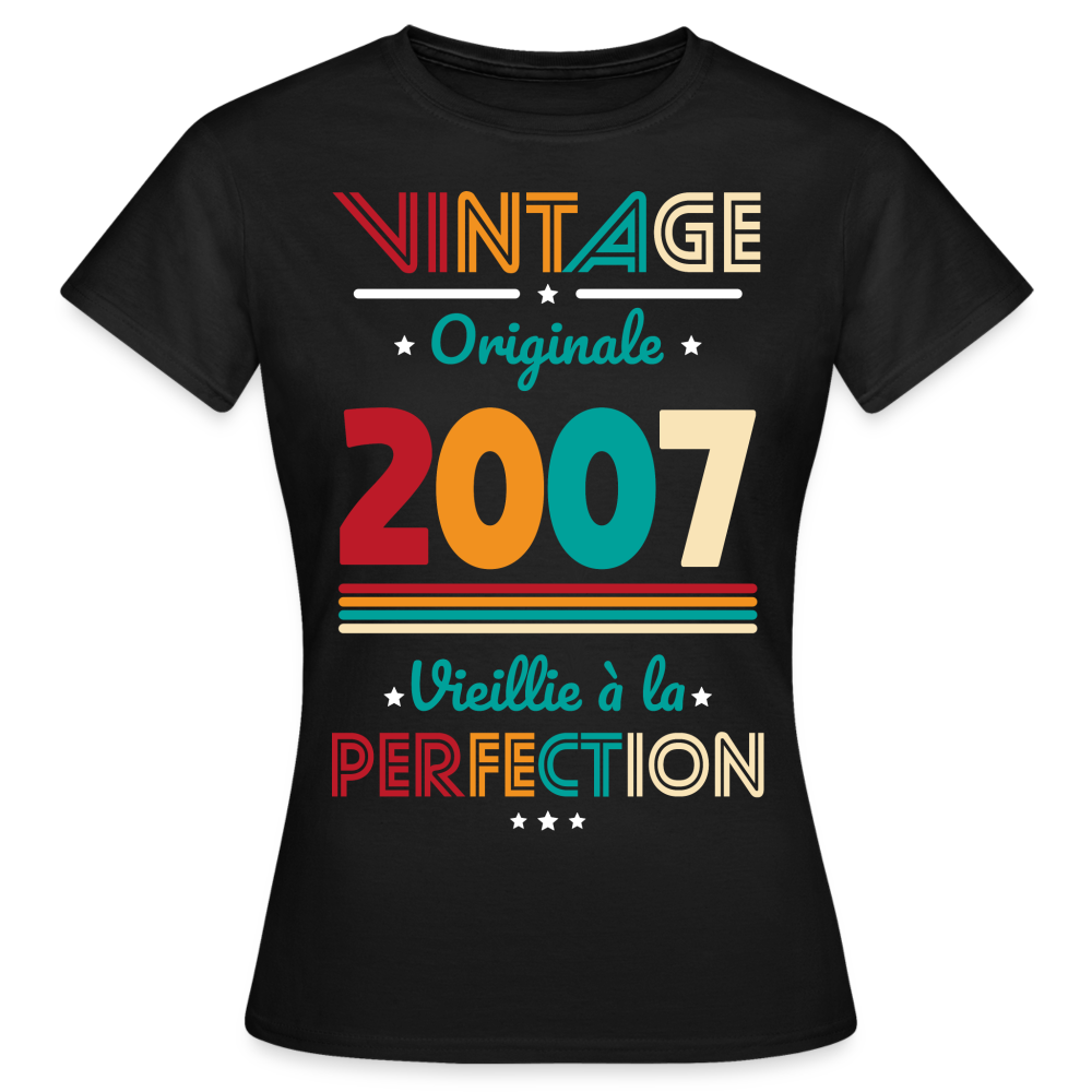 T-shirt Femme - Anniversaire 18 Ans - Vintage Originale 2007 - noir