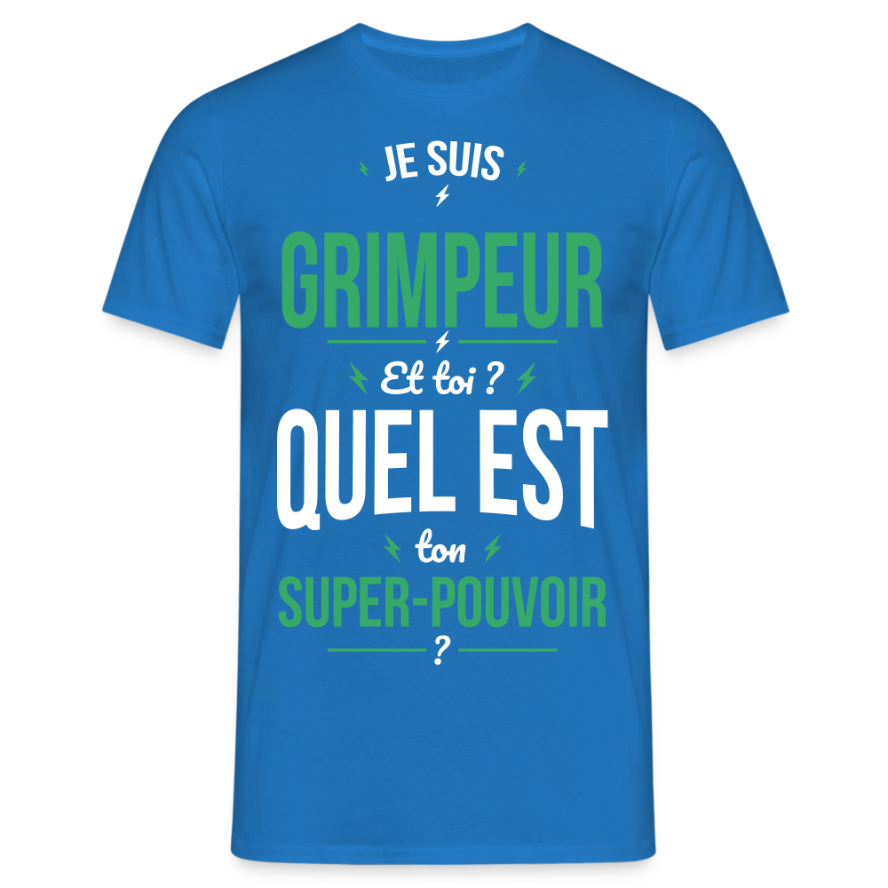 T-shirt Homme - Je suis grimpeur - Super-pouvoir - bleu royal