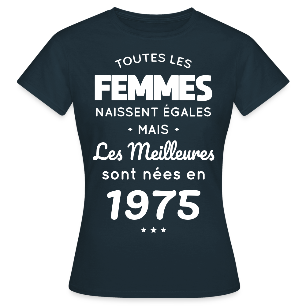 T-shirt Femme - Anniversaire 50 Ans - Les meilleures sont nées en 1975 - marine