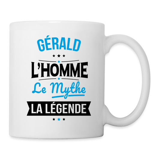 Mug blanc - Gérald - l'Homme - le Mythe - la Légende - blanc