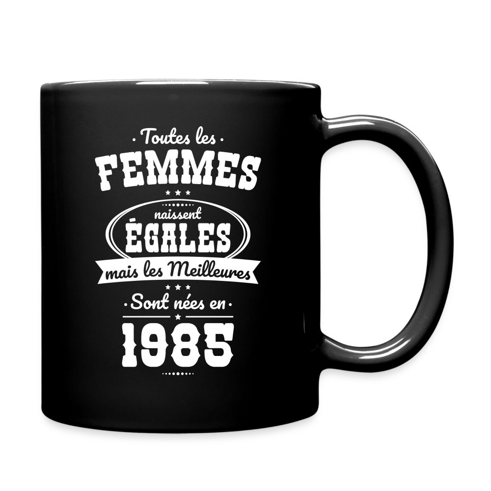 Mug uni - Anniversaire 40 Ans - Les meilleures sont nées en 1985 - noir