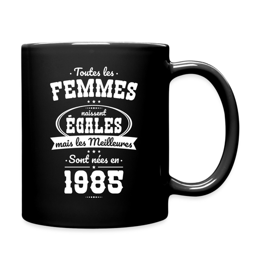 Mug uni - Anniversaire 40 Ans - Les meilleures sont nées en 1985 - noir