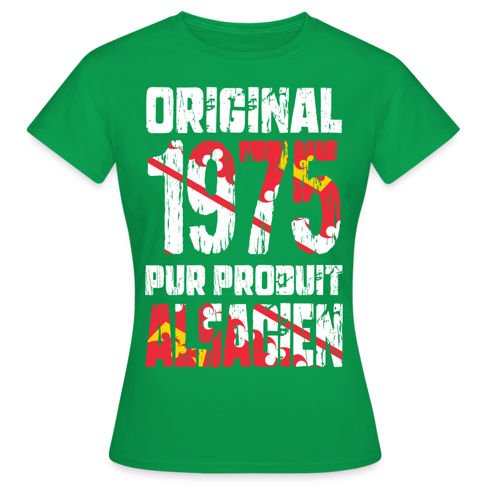 T-shirt Femme - Anniversaire 50 Ans - Original 1975 - Pur produit Alsacien - vert