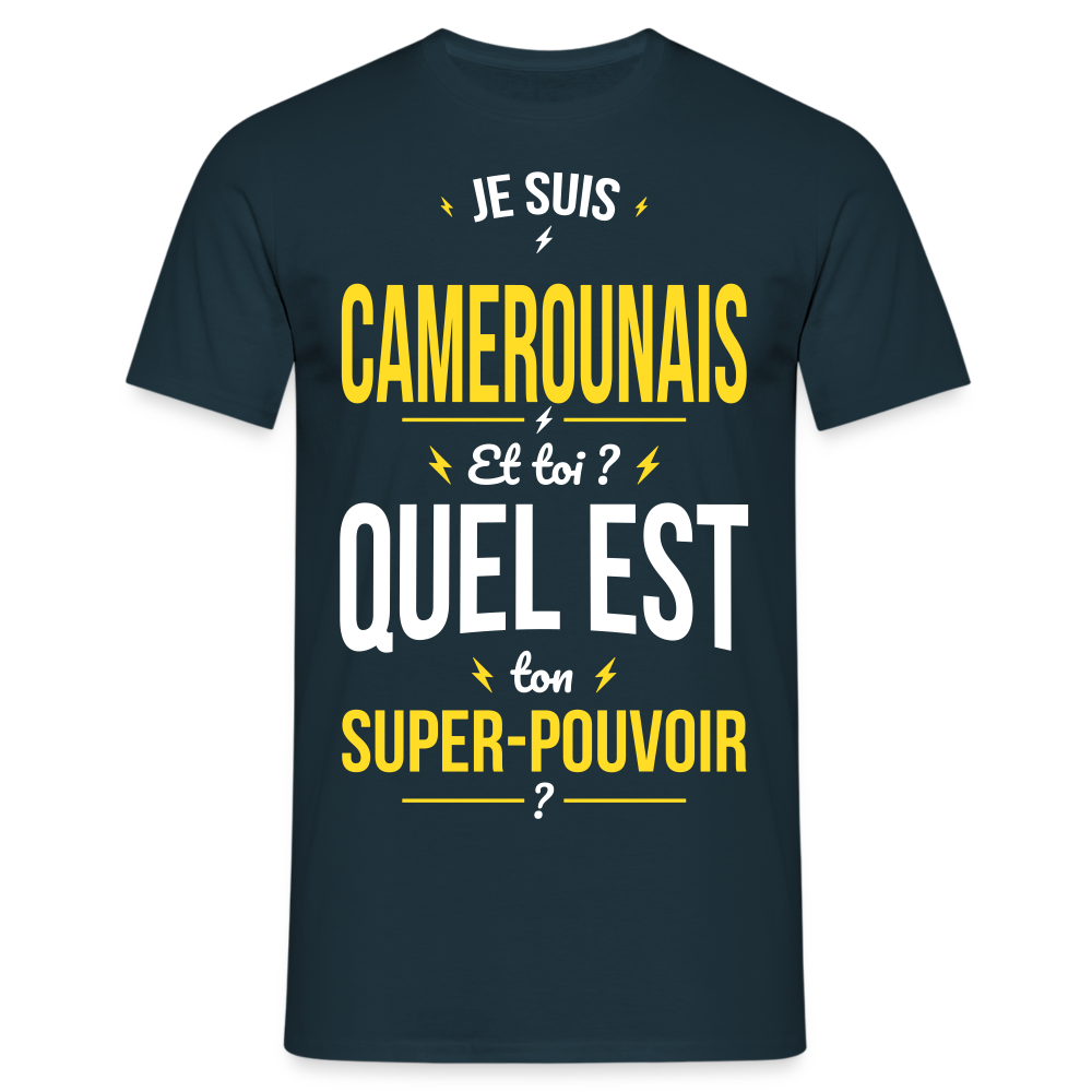 T-shirt Homme - Je suis Camerounais - Super-pouvoir - marine