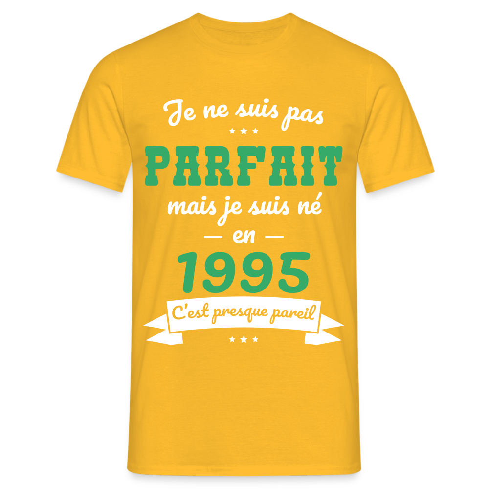 T-shirt Homme - Anniversaire 30 Ans - Pas parfait mais né en 1995 - jaune