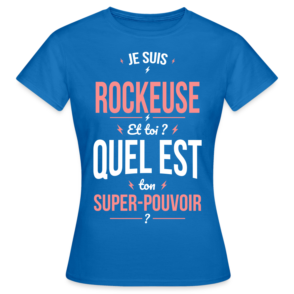 T-shirt Femme - Je suis rockeuse - Super-pouvoir - bleu royal