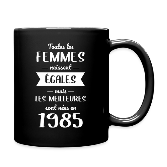 Mug uni - Anniversaire 40 Ans - Les meilleures sont nées en 1985 - noir