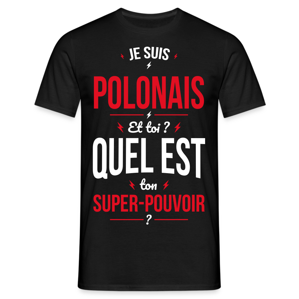 T-shirt Homme - Je suis Polonais - Super-pouvoir - noir