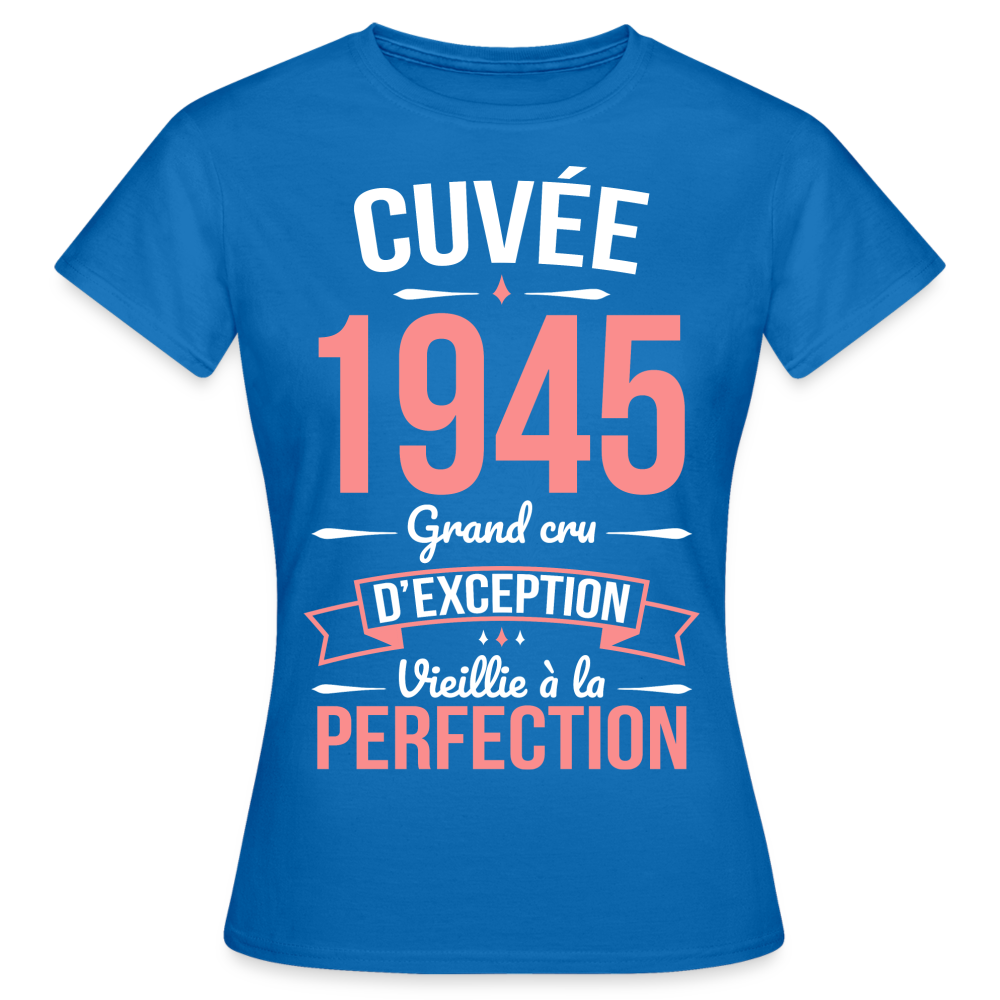 T-shirt Femme - Anniversaire 80 Ans - Cuvée 1945 - bleu royal