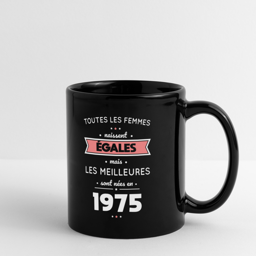 Mug uni - Anniversaire 50 Ans - Les meilleures sont nées en 1975 - noir