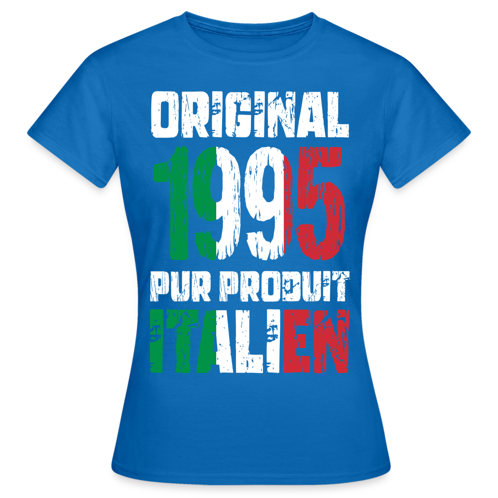 T-shirt Femme - Anniversaire 30 Ans - Original 1995 - Pur produit Italien - bleu royal