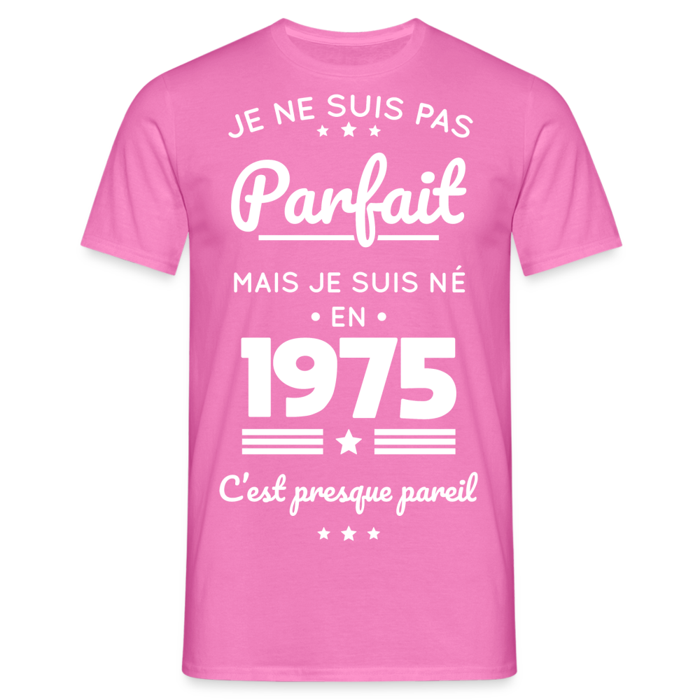 T-shirt Homme - Anniversaire 50 Ans - Pas parfait mais né en 1975 - rose