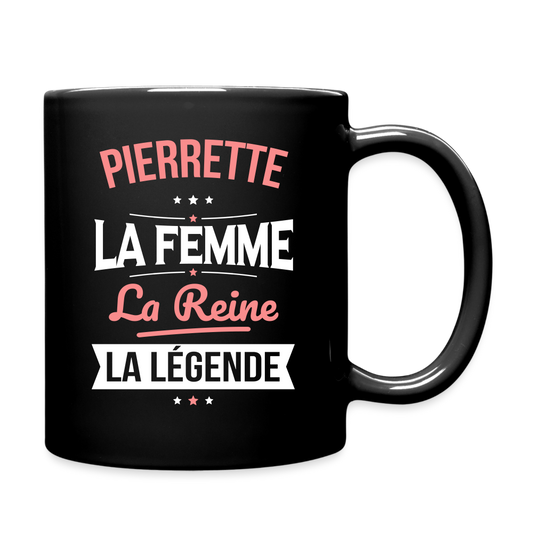 Mug uni - Pierrette - la Femme - la Reine - la Légende - noir