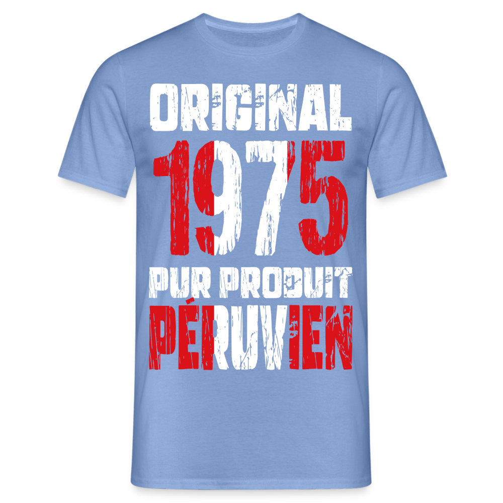 T-shirt Homme - Anniversaire 50 Ans - Original 1975 - Pur produit Péruvien - carolina blue