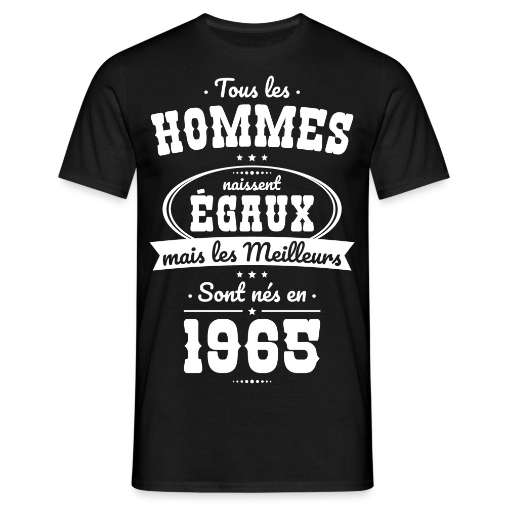 T-shirt Homme - Anniversaire 60 Ans - Les meilleurs sont nés en 1965 - noir