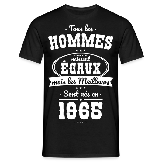 T-shirt Homme - Anniversaire 60 Ans - Les meilleurs sont nés en 1965 - noir