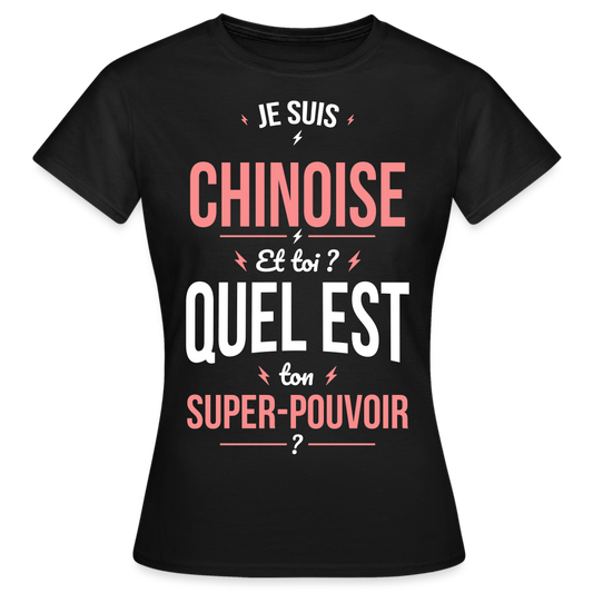 T-shirt Femme - Je suis Chinoise  - Super-pouvoir - noir