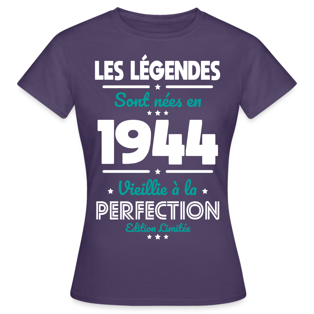 T-shirt Femme - Anniversaire 81 Ans - Les Légendes sont nées en 1944 - violet foncé