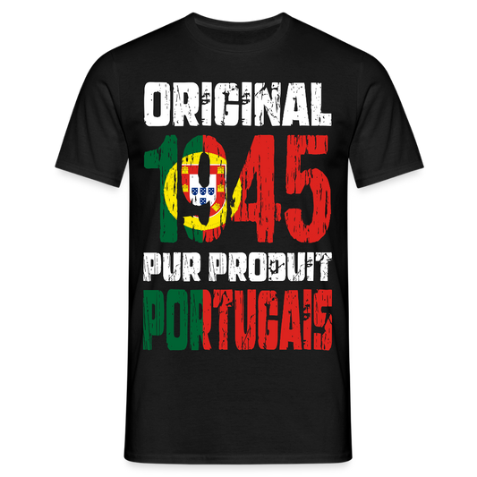 T-shirt Homme - Anniversaire 80 Ans - Original 1945 - Pur produit Portugais - noir