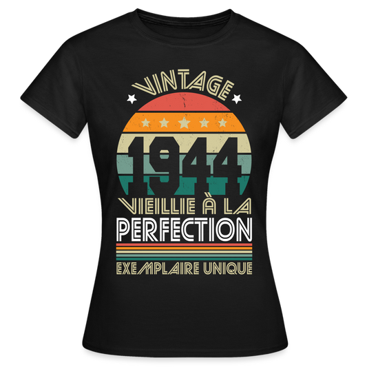 T-shirt Femme - Anniversaire 81 Ans - Vintage 1944 - noir