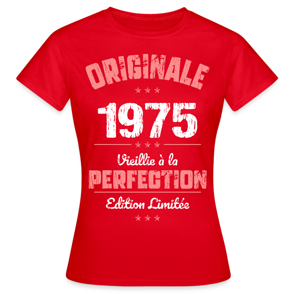 T-shirt Femme - Anniversaire 50 Ans - Originale 1975 - rouge