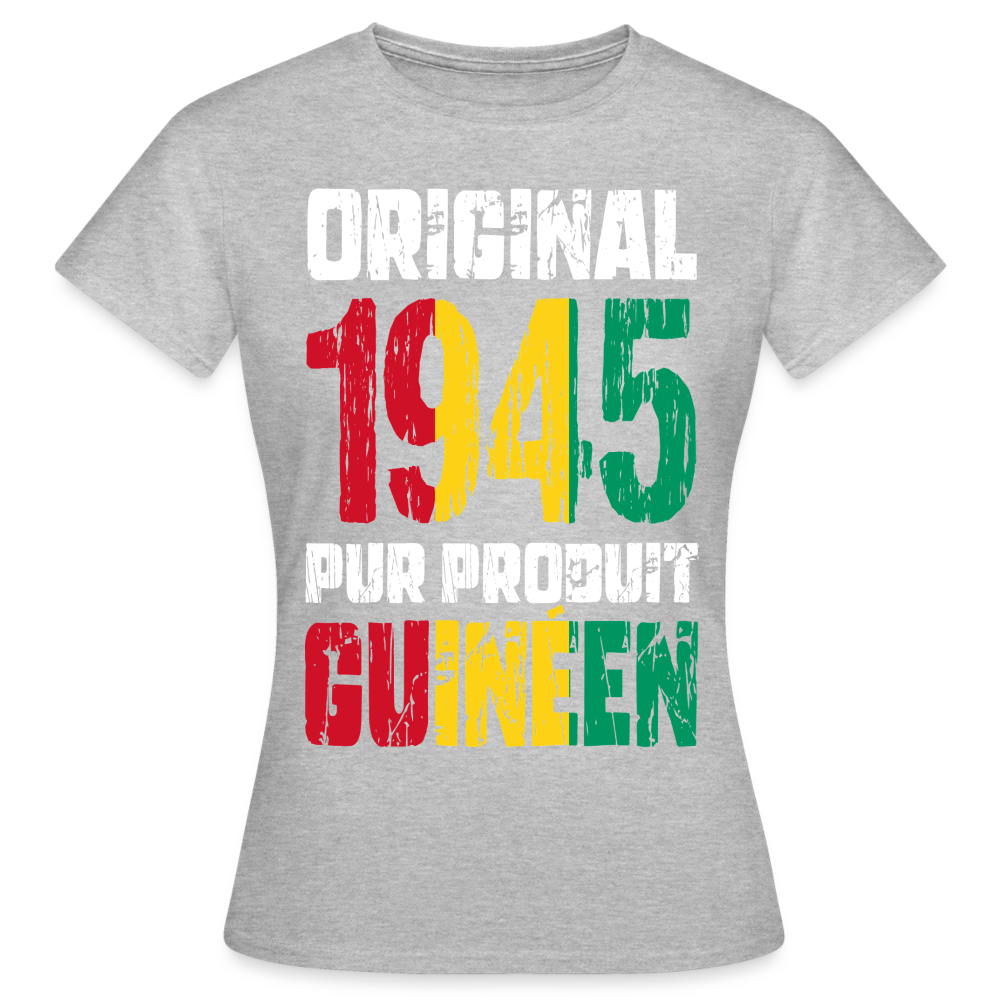 T-shirt Femme - Anniversaire 80 Ans - Original 1945 - Pur produit Guinéen - gris chiné