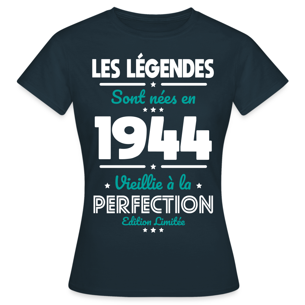 T-shirt Femme - Anniversaire 81 Ans - Les Légendes sont nées en 1944 - marine