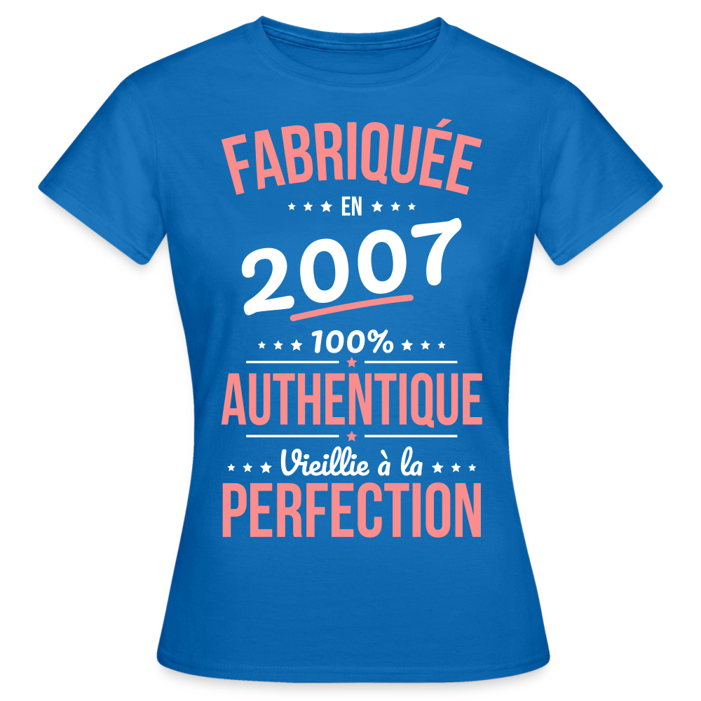 T-shirt Femme - Anniversaire 18 Ans - Fabriquée en 2007 - bleu royal