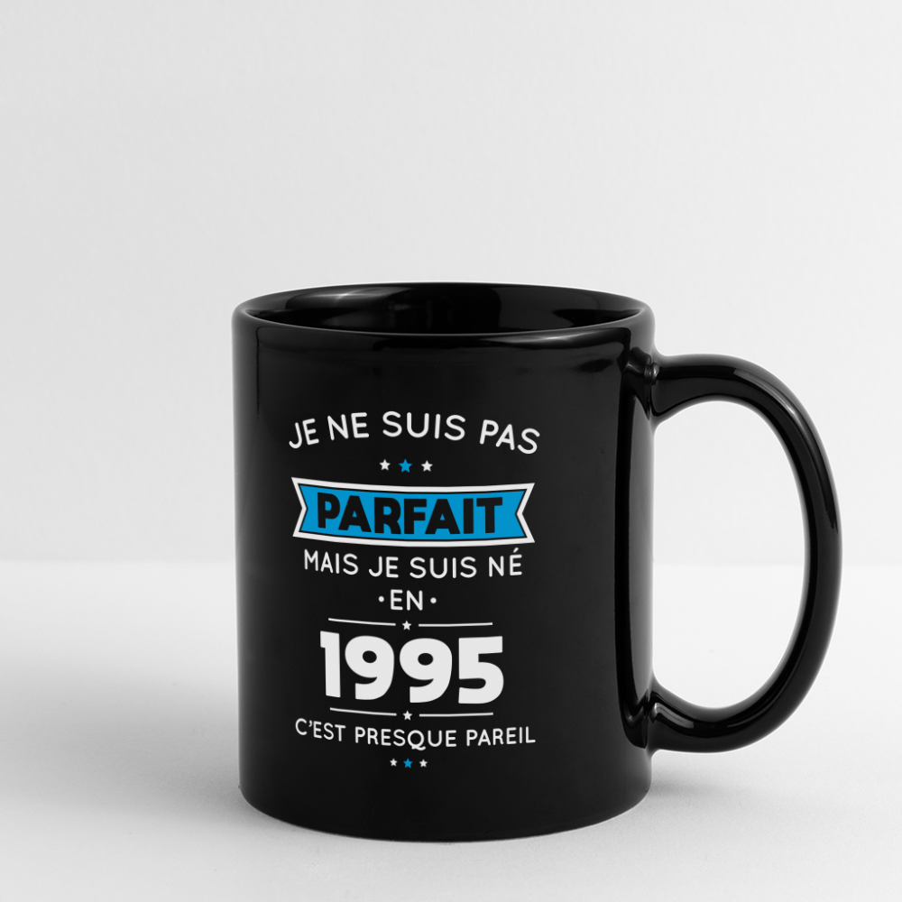 Mug uni - Anniversaire 30 Ans - Pas parfait mais né en 1995 - noir