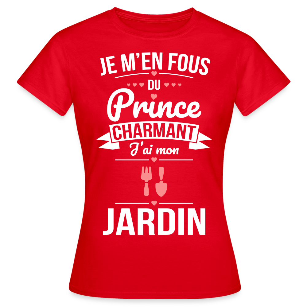 T-shirt Femme - Je m'en fous du prince charmant j'ai mon jardin - rouge