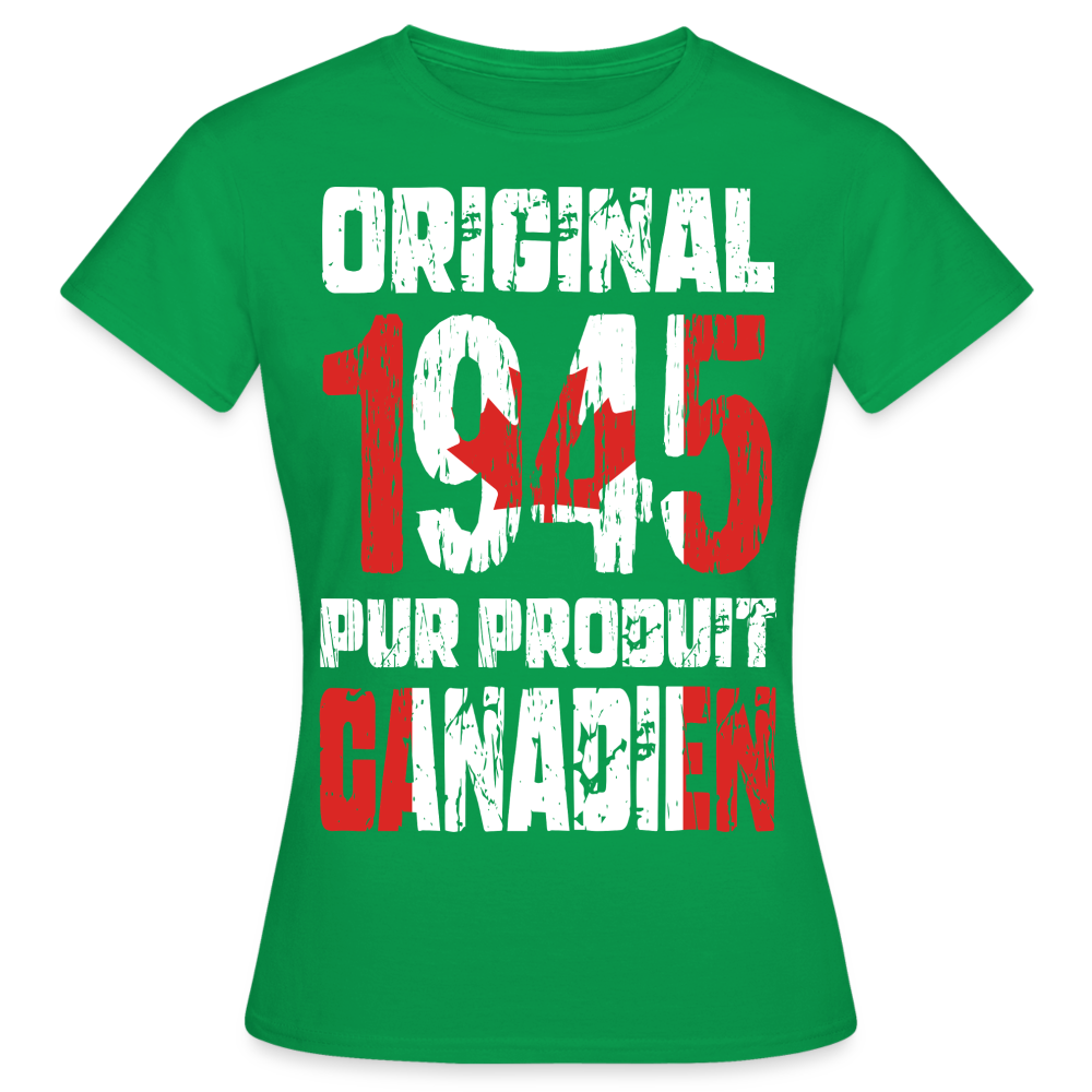 T-shirt Femme - Anniversaire 80 Ans - Original 1945 - Pur produit Canadien - vert