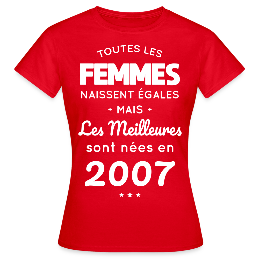 T-shirt Femme - Anniversaire 18 Ans - Les meilleures sont nées en 2007 - rouge