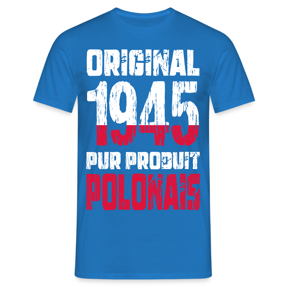 T-shirt Homme - Anniversaire 80 Ans - Original 1945 - Pur produit Polonais - bleu royal