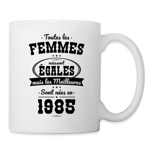 Mug blanc - Anniversaire 40 Ans - Les meilleures sont nées en 1985 - blanc