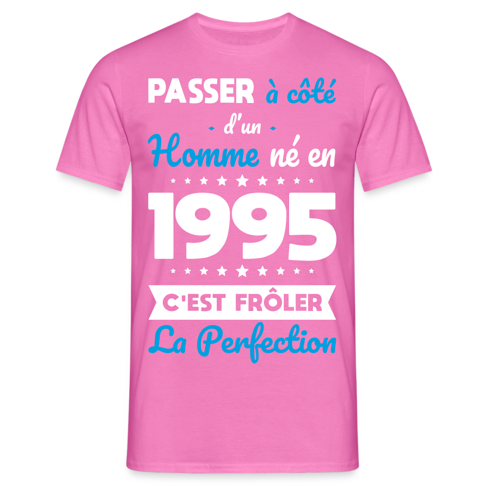 T-shirt Homme - Anniversaire 30 Ans - Né en 1995 - Frôler la perfection - rose