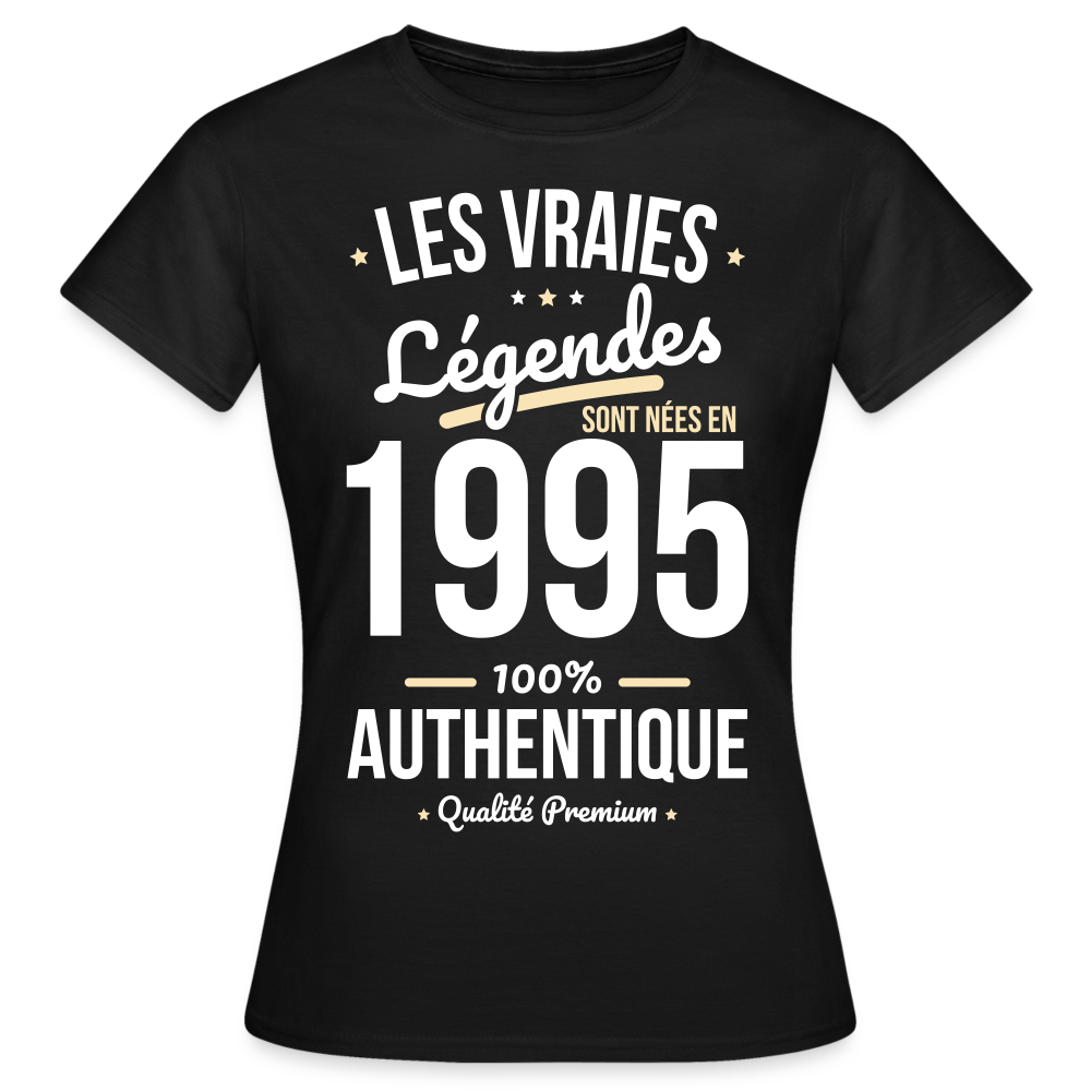 T-shirt Femme - Anniversaire 30 Ans - Les vraies Légendes sont nées en 1995 - noir