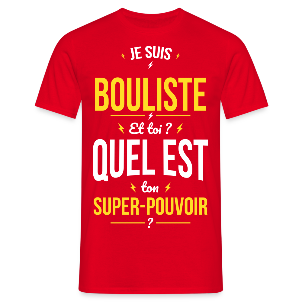 T-shirt Homme - Je suis bouliste - Super-pouvoir - rouge