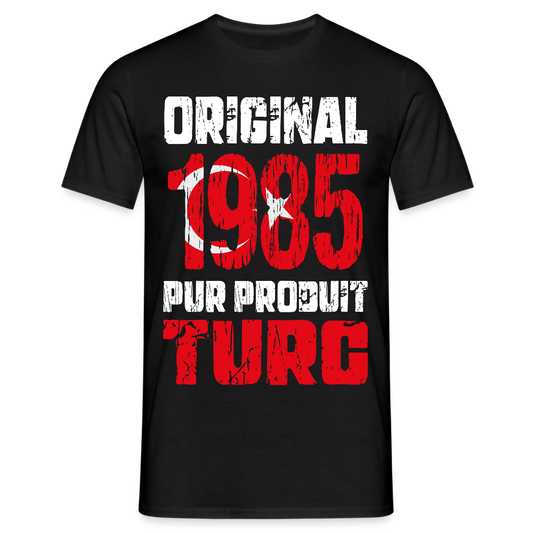 T-shirt Homme - Anniversaire 40 Ans - Original 1985 - Pur produit Turc - noir