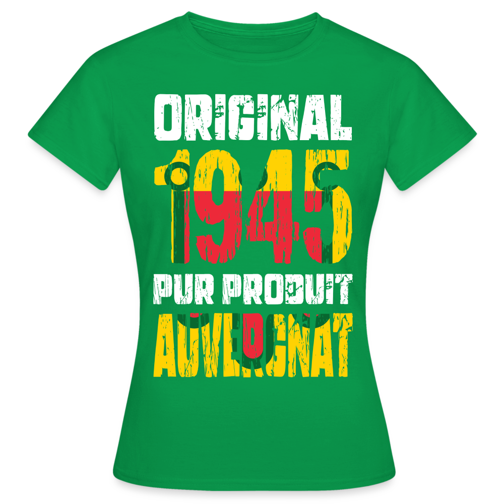 T-shirt Femme - Anniversaire 80 Ans - Original 1945 - Pur produit Auvergnat - vert