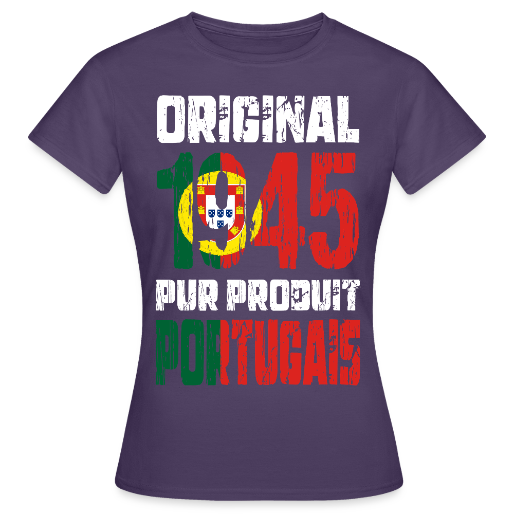 T-shirt Femme - Anniversaire 80 Ans - Original 1945 - Pur produit Portugais - violet foncé