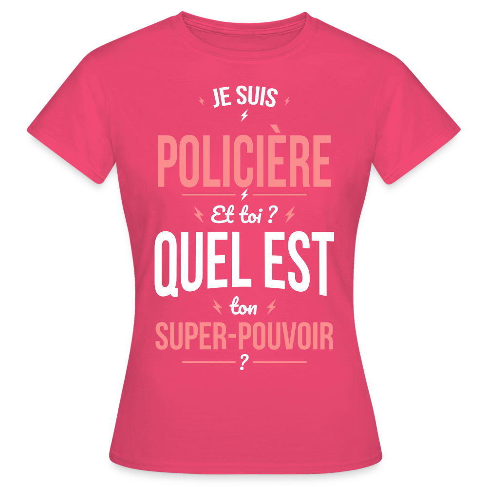 T-shirt Femme - Je suis policière - Super-pouvoir - rose azalée